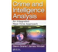 Crime and Intelligence Analysis: An Integrated Real-Time Approach