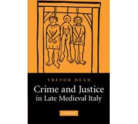 Crime and Justice in Late Medieval Italy