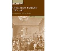 Crime and Law in England, 1750-1840: Remaking Justice from the Margins (Past and Present Publications)