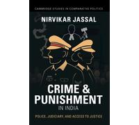 Crime and Punishment in India : Police, Judiciary, and Access to Justice