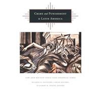 Crime and Punishment in Latin America: Law and Society Since Late Colonial Times