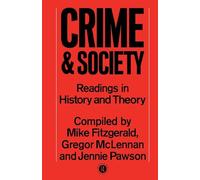 Crime and Society: Readings in History and Theory (Readings in History & Theory)