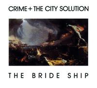Crime & the City Solution - The Bride Ship (Limited White Vinyl) [VINYL]