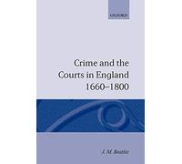 Crime And The Courts In England 1660-1800