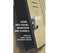 Crime, Anti-Social Behaviour and Schools