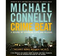 Crime Beat: A Decade of Covering Cops and Killers