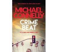 Crime Beat : True Crime Reports Of Cops And Killers