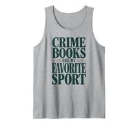 Crime Books are My Favorite Sport Reading Lover Apparel Tank Top