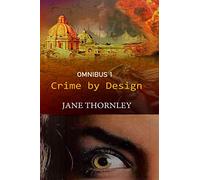 Crime By Design Omnibus 1: Three Thrillers in One Book: 123