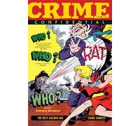 Crime Comics Confidential: The Best Golden Age Crime Comics (A Scottish Shire Mystery)