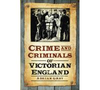 Crime & Criminals of Victorian England