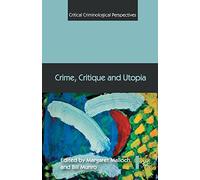 Crime, Critique and Utopia (Critical Criminological Perspectives)