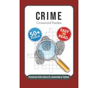 Crime Crossword Puzzles: Crossword Puzzles with Easy to Read Print about Crime, Detectives, Forensics and More I 6x9 inches, 120 pages I 50+ Puzzles … ... for crime novel fans and true crime followers