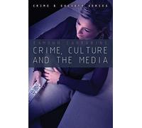 Crime, Culture and the Media – Wiley-VCH