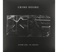 Crime Desire - Every Day... In Chains - Vinyl - Cobra