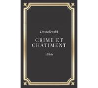 Crime et châtiment - Dostoievski: Texte intégral (Annoté d'une biographie)