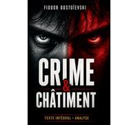 Crime et châtiment, édition prestigieuse intégrale: enrichie d'une analyse philosophique