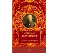 Crime et Chatiment: Fiodor Dostoïevski: Inclut une biographie d'auteur et une analyse de l'œuvre