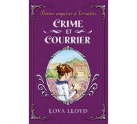 Crime et courrier: Un cosy mystery français historique (Petites enquêtes à Versailles)