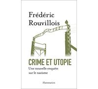 Crime et utopie: une nouvelle enquete sur le nazisme