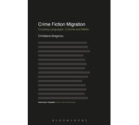 Crime Fiction Migration: Crossing Languages, Cultures and Media