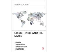 Crime, Harm and the State (Studies in Social Harm)