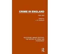 Crime in England: 1550-1800: 3 (Routledge Library Editions: The History of Crime and Punishment)