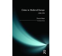 Crime in Medieval Europe: 1200-1550 (The Medieval World)