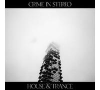 Crime In Stereo - House & Trance