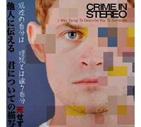 Crime In Stereo - I Was Trying To Describe You..