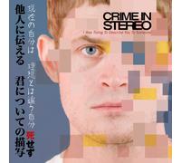 Crime In Stereo - I Was Trying To Describe You..