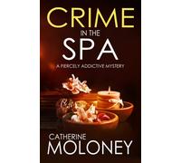 CRIME IN THE SPA a fiercely addictive mystery (Detective Markham)