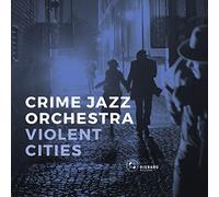 Crime Jazz Orchestra - Violent Cities