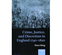 Crime, Justice, and Discretion in England 1740-1820