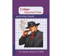 Crime, Organized Crime Activity Book: Crime, Organized Crime Activity Book Easy To Read Print About Organized Crime, Drug Trafficking, Money ... for Travelling, Vacations and Relax Times