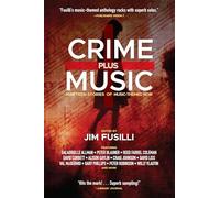 Crime Plus Music: Nineteen Stories of Music-Themed Noir