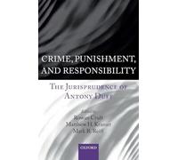 Crime, Punishment, and Responsibility: The Jurisprudence of Antony Duff