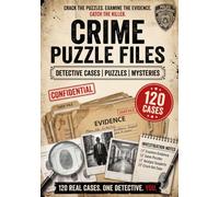 CRIME PUZZLE FILES VOLUME 1: Homicide Investigation Dossier & Casebook 120 Murder Investigation Cases with Word Search, Mini Crosswords, Hidden ... Suspect Profiles & Detective Logic Challenges