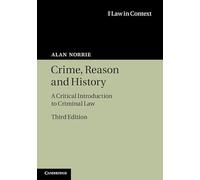 Crime, Reason and History: A Critical Introduction To Criminal Law (Law in Context)