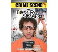 Crime Scene: Bobby Ray Summers Story [DVD] [2008] [Region 1] [US Import] [NTSC]