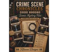 Crime Scene Chronicles Word Search: Scenic Mystery Files: 100 Interactive Crime Cases Through Hidden Clues, Evidence, Suspects, and Scenic Puzzle Scenes