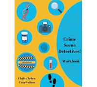 Crime Scene Detectives Workbook: Chatty Zebra Curriculum