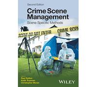 Crime Scene Management: Scene Specific Methods, 2nd Edition