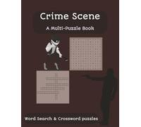 Crime Scene Multi-Puzzle Book: Word Search and Crossword with Large Print, Easy to Read about Crime Scene, Detective Operations, Thrill, and More, ... ... Best Gift for Holidays and fFee Time