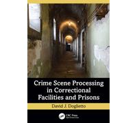 Crime Scene Processing in Correctional Facilities and Prisons