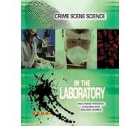 Crime Scene Science: In the Laboratory
