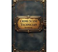 Crime scene technician notebook: lined journal for men women coworker