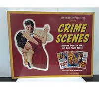 Crime Scenes: Movie Poster Art of the Film Noir - the Classic Period - 1941-1959