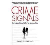 Crime Signals: How to Spot a Criminal Before You Become a Victim