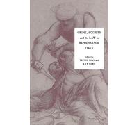 Crime, Society and the Law in Renaissance Italy